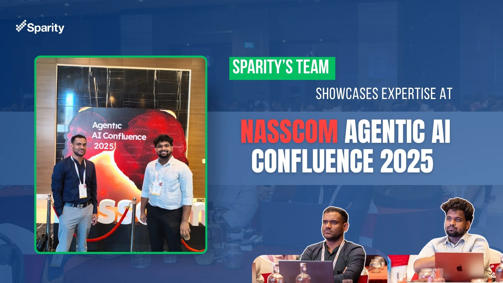 Sparity’s Team Showcases Expertise at NASSCOM Agentic AI Confluence 2025 